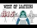 Confronting Barnaby Bob - Let's Play West of Loathing [Part 15]