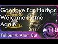 Fallout 4: Atom Cat "Goodbye Far Harbor.  Welcome Home Again." #110