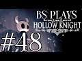 ★Hollow Knight - Part 48★