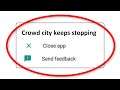How To Fix Crowd City App Keeps Stopping Error Android & Ios - Fix Crowd City Not Open Problem