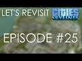 Let's Revisit Cities: Skylines - Episode 25 (Moving In)