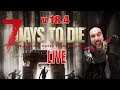 🔴 LIVE - 7 DAYS TO DIE 18.4 - PARTE  3/5
