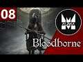«MaelstromALPHA» Bloodborne (Part 8)