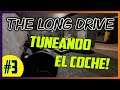 The Long Drive || GAMEPLAY ESPAÑOL || Capitulo 3 || Tuneando el Coche