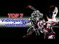 Top 7: Videojuegos VIOLENTOS