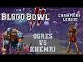 Blood Bowl 2 - Ogres (the Sage) vs Khemri (Caltroop) - Champs league playoffs G1