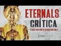 ETERNALS | Crítica - ¿Tan mala es?