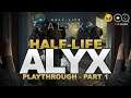 Half Life ALYX Playthrough (Part one): Best VR game of 2020??