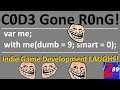 Indie Game Development - Shining Examples of Code Gone Wrong And Hilarious Mistakes!