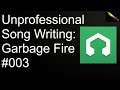 Let's Make The Chords More Interesting – [Unprofessional Song Writing: Garbage Fire] Episode 003