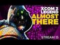 ALMOST DONE! XCOM 2 Modded Legendary - Stream 15
