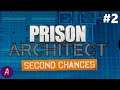 Bloodbath - Prison Architect: Second Chances - Part 2