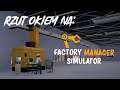 Factory Manager Simulator - Symulator robienia... niczego - Rzut okiem na... GAMEPLAY PL