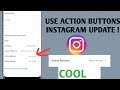 How To Use Action Buttons On Instagram || Instagram 2021 Latest Update || Action Buttons ||