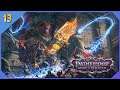 PATHFINDER: WRATH OF THE RIGHTEOUS | Part 13