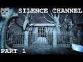 Silence Channel - Part 1 | Investigative Journalism In A Cursed Cabin |  60FPS Gameplay