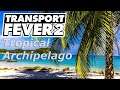 Transport Fever 2 - Archipelago - Episode 21 - Shared Corridor