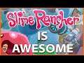 Why Slime Rancher is awesome - one of my favourite games - ever!