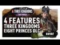 4 NEW FEATURES | Total War: Three Kingdoms - 8 Princes DLC