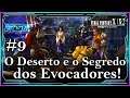 #9 O Deserto e o Segredo dos Evocadores! - Final Fantasy X/X-2 HD Remaster