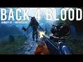 Back 4 Blood NEW Gameplay and Impressions!