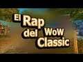 🔥 El Rap del WoW Classic