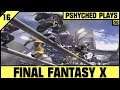 Final Fantasy X #16 - Time to head to Bevelle!