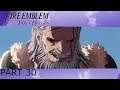 Fire Emblem Three Houses Part 30