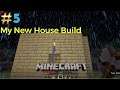 I Make For Myself a New House In Minecraft In Raining | PC Gameplay | Singleplayer Mode | Part 5 |
