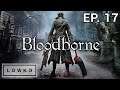 Let's play Bloodborne with Lowko! (Ep. 17)