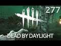Let's play DEAD BY DAYLIGHT - Folge 277 / Als erstes ein Loch [K] (DE|HD)