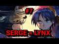[🔴 LIVE] SERGE = LYNX | CHRONO CROSS #7