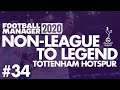 Non-League to Legend FM20 | TOTTENHAM | Part 34 | HARRY KANE | Football Manager 2020