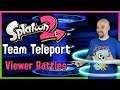 Splatoon 2 - Team Teleport Splatfest - Featuring: Vicvillon, yume's studio, Bookie, koramora, + Eppy