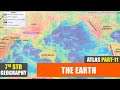 7th Std Atlas - Part -11  | The Earth | Class 7 Geography | School Atlas