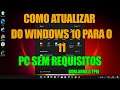 Como ATUALIZAR do WINDOWS 10 para o WINDOWS 11 com PC INCOMPATÍVEL (MÉTODO 100% FUNCIONAL)