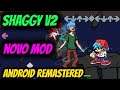 FRIDAY NIGHT FUNKIN MOD SHAGGY V2 REMASTERED ANDROID