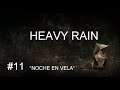 HEAVY RAIN ( PLAYSTATION 4 ) LONGPLAY ( CAPITULO 11 : NOCHE EN VELA ).