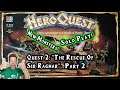 HeroQuest (The Rescue Of Sir Ragnar, Part 2) - SOLO TABLETOP DUNGEONFEST, Part 2