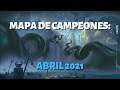 MAPA DE CAMPEONES: ABRIL 2021