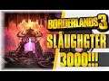 More Circle Of Slaughter!!! | Borderlands 3 | [SLAUGHGTER 3000]