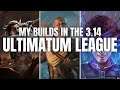 My Builds in Ultimatum League - Path of Exile [3.14]