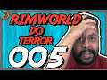 Rimworld PT BR #005 - Rimworld do Terror - Tonny Gamer