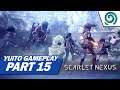 SCARLET NEXUS Walkthrough Part 15 - PS5 | YUITO Gameplay