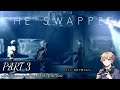 THE SWAPPER【#3】