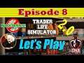 Trader Life Simulator (v2.0) | Let's Play - Episode 8