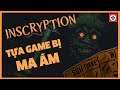 Tựa game bị MA ÁM | INSCRYPTION | Phân tích game