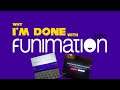 Why I'm Done with Funimation (Sonimation)