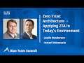 Zero Trust Architecture – Applying ZTA in Today’s Environment