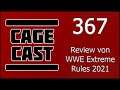 CageCast #367: Review von WWE Extreme Rules 2021